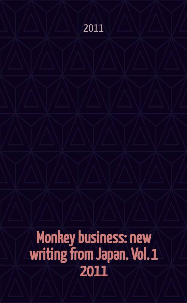 Monkey business : new writing from Japan. Vol. 1 2011