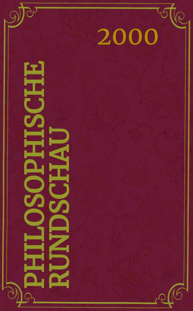 Philosophische Rundschau : PhR eine Zeitschrift für philosophische Kritik. Bd. 47, H. 4
