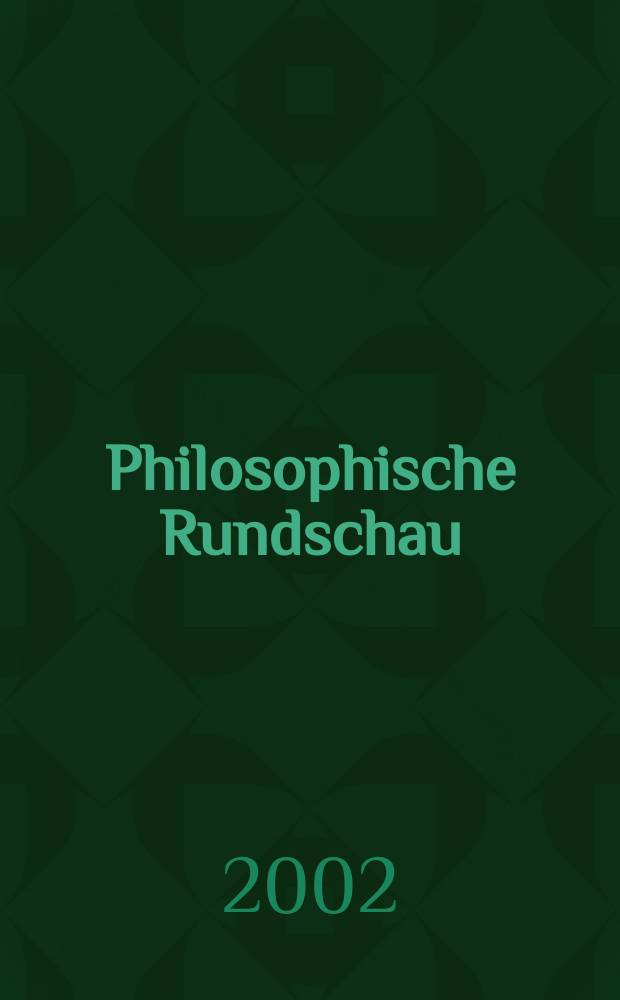 Philosophische Rundschau : PhR eine Zeitschrift für philosophische Kritik. Bd. 49, H. 3