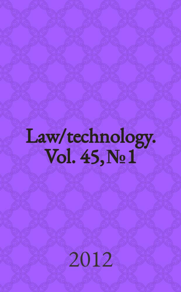 Law/technology. Vol. 45, № 1