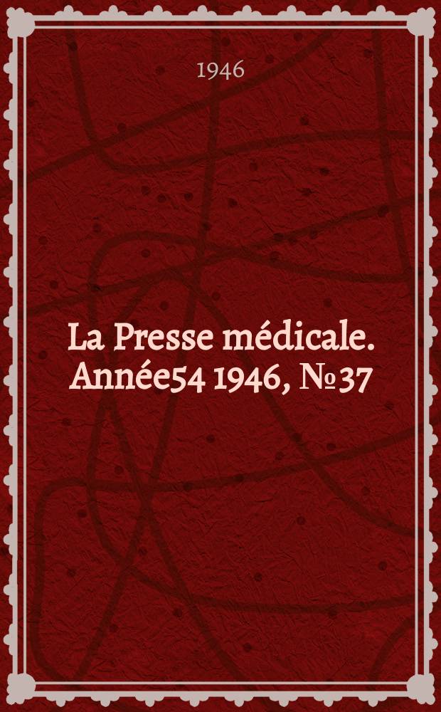 La Presse médicale. Année54 1946, №37