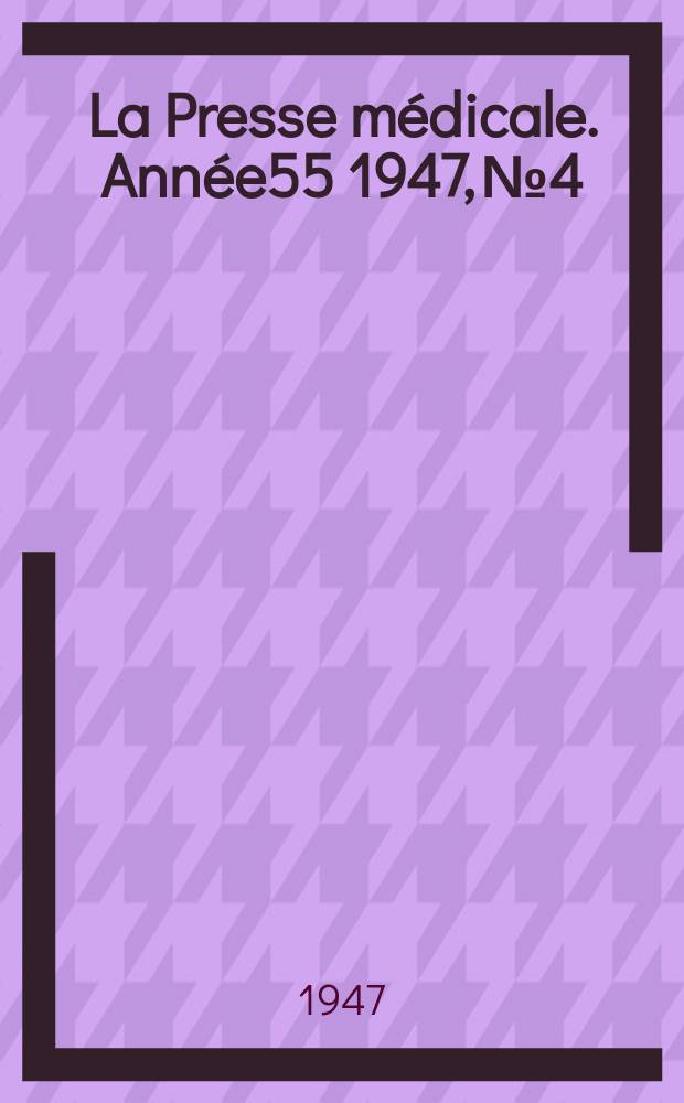 La Presse médicale. Année55 1947, №4