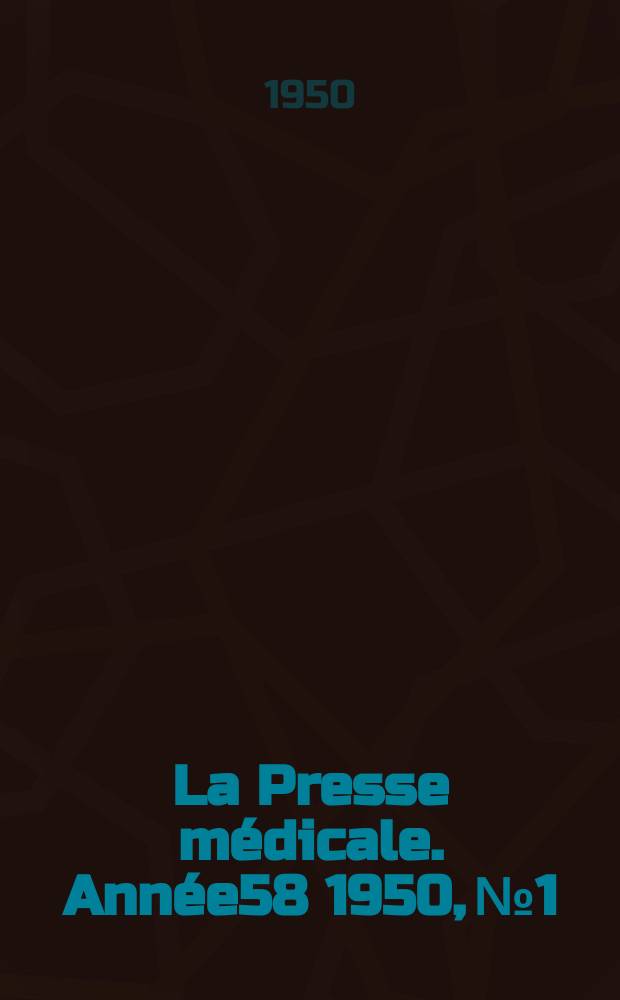 La Presse médicale. Année58 1950, №1