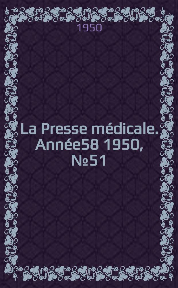 La Presse m&eacute;dicale. Ann&eacute;e58 1950, №51