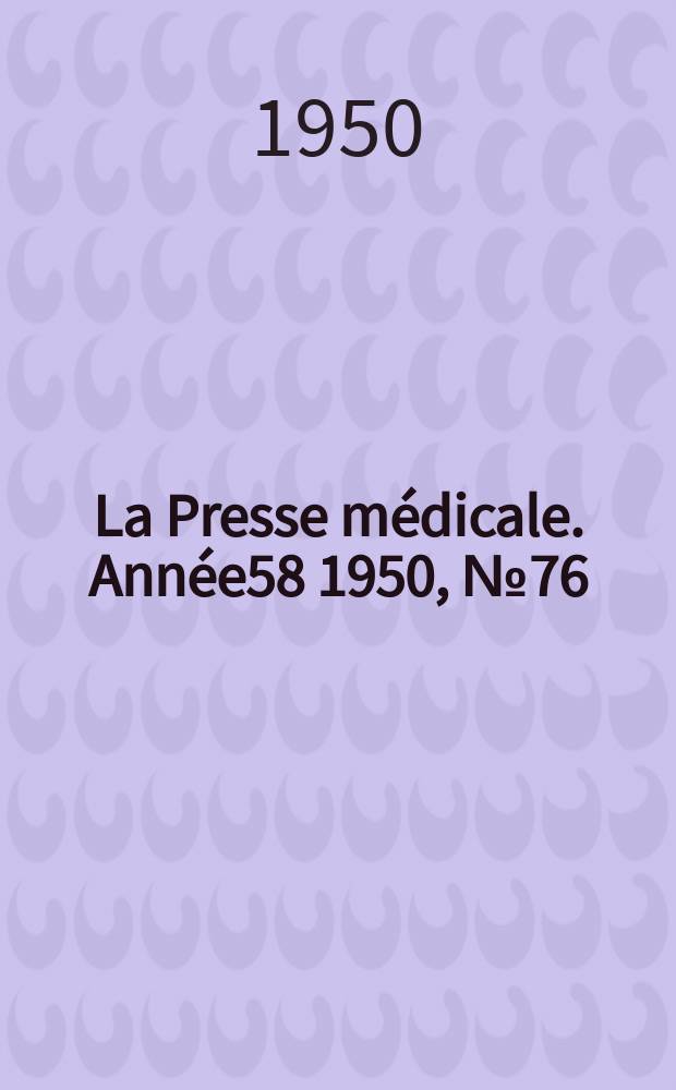La Presse médicale. Année58 1950, №76