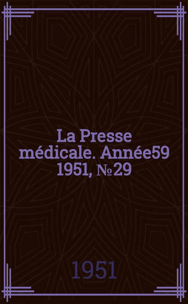 La Presse médicale. Année59 1951, №29