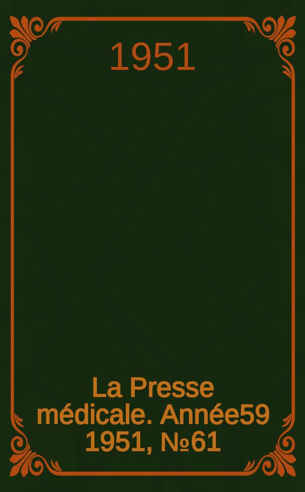 La Presse m&eacute;dicale. Ann&eacute;e59 1951, №61