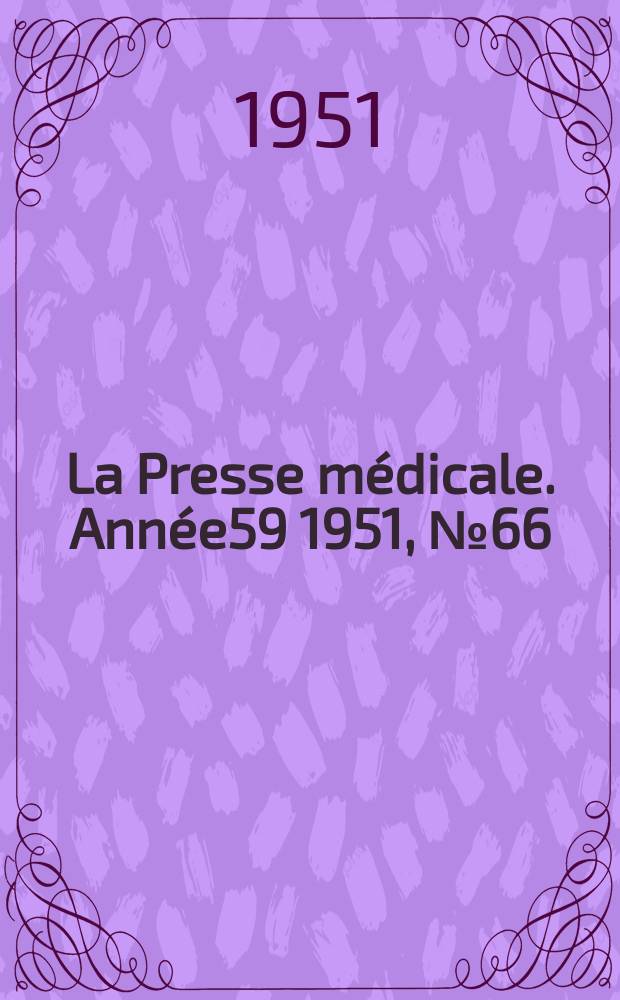 La Presse médicale. Année59 1951, №66