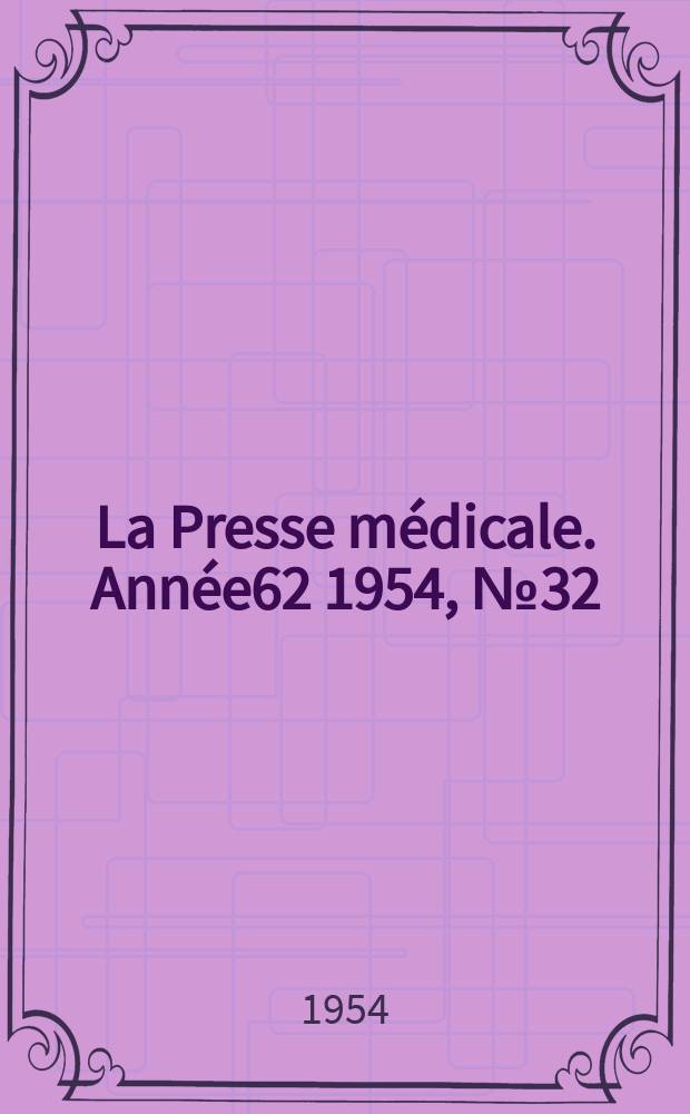 La Presse médicale. Année62 1954, №32