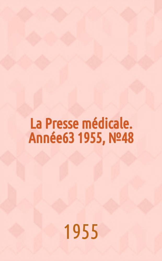 La Presse médicale. Année63 1955, №48
