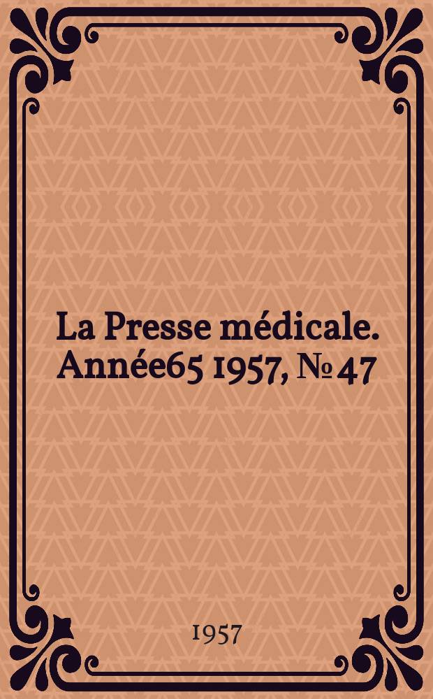 La Presse médicale. Année65 1957, №47