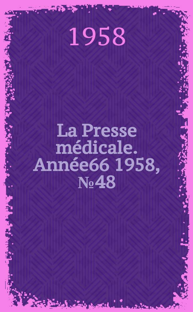 La Presse médicale. Année66 1958, №48