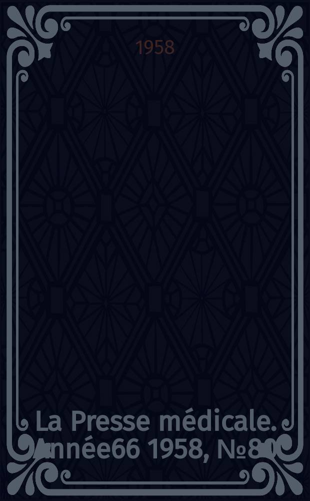 La Presse médicale. Année66 1958, №80