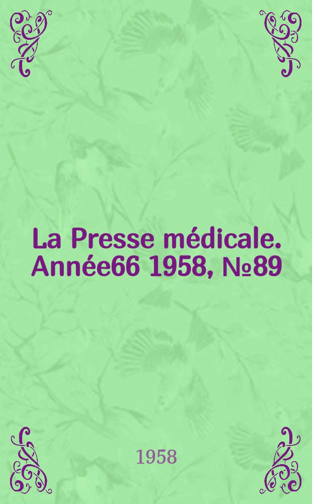 La Presse m&eacute;dicale. Ann&eacute;e66 1958, №89