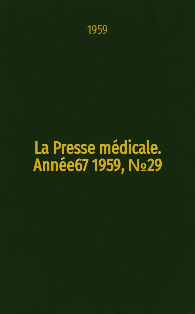 La Presse médicale. Année67 1959, №29