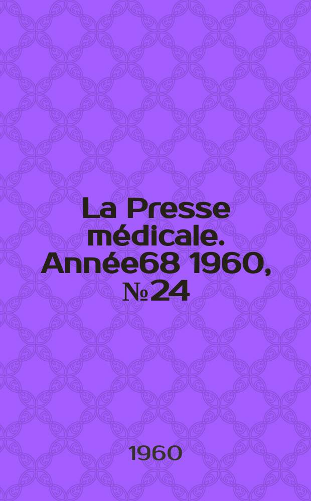 La Presse médicale. Année68 1960, №24