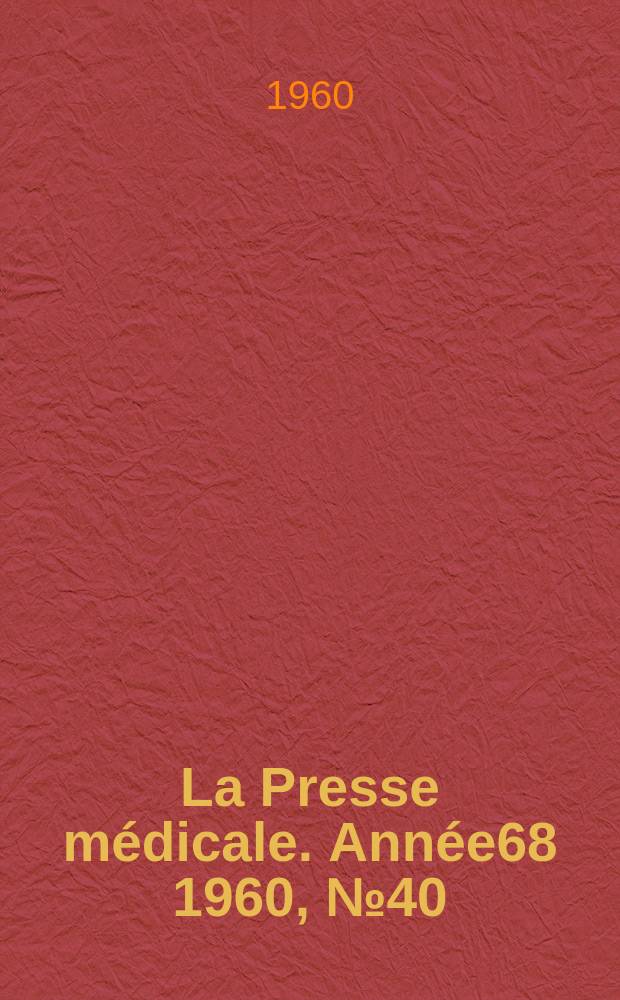 La Presse médicale. Année68 1960, №40