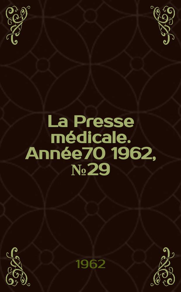 La Presse médicale. Année70 1962, №29