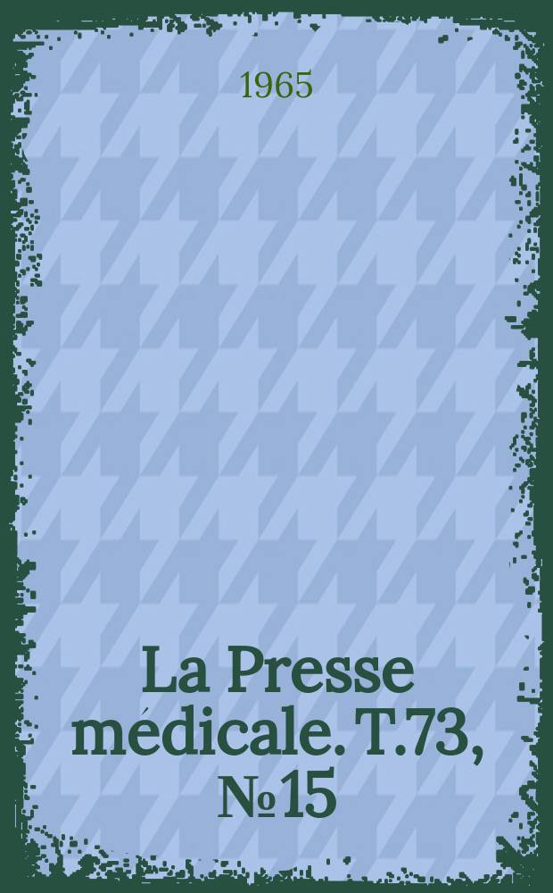 La Presse médicale. T.73, №15