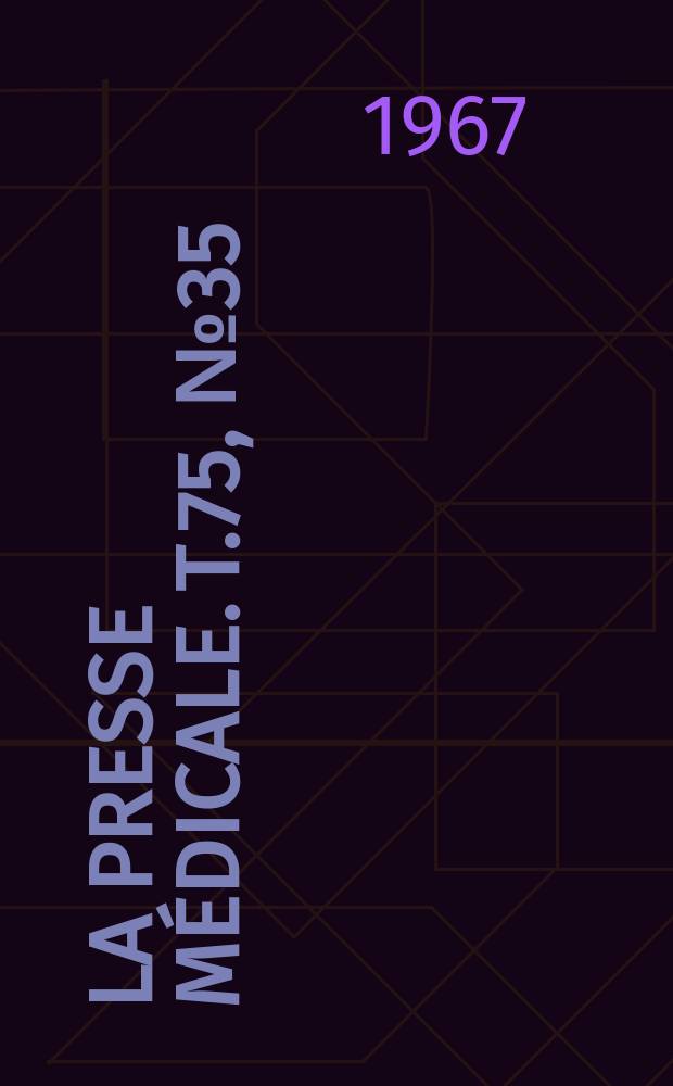 La Presse m&eacute;dicale. T.75, №35