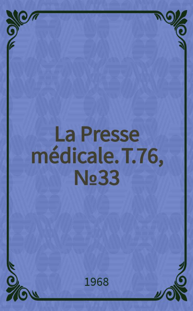 La Presse médicale. T.76, №33