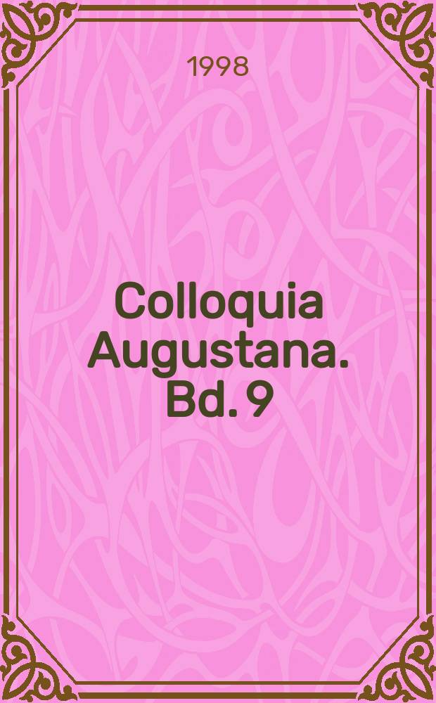 Colloquia Augustana. Bd. 9 : Brüder, Freunde und Betrüger = Братья, друзья и обманщики: социальные стандарты отношений и конфликтов купечества в Аугсбурге в середине 16-го века