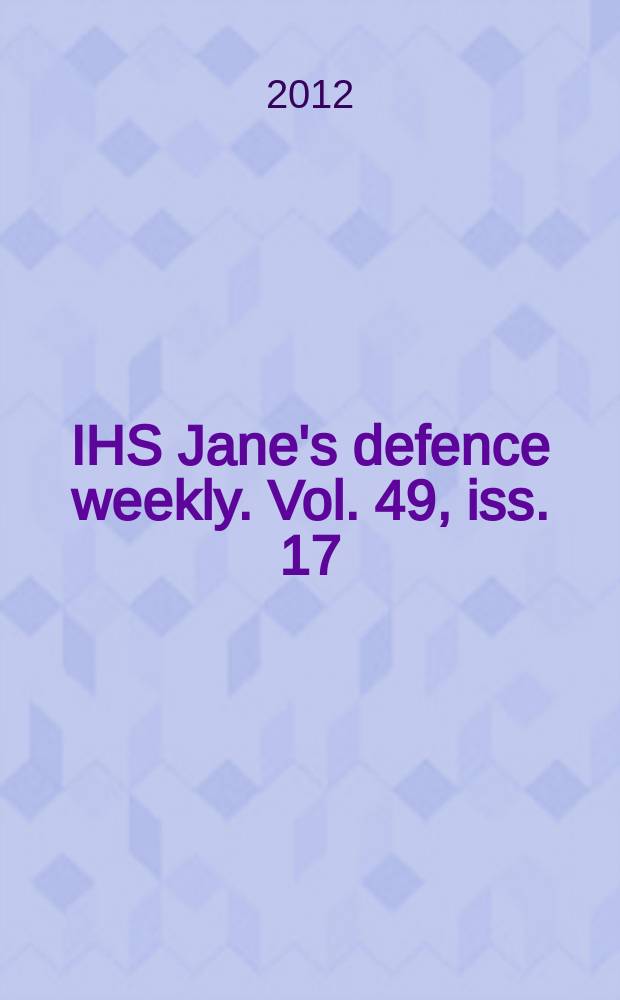 IHS Jane's defence weekly. Vol. 49, iss. 17