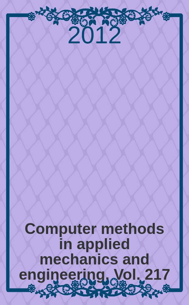 Computer methods in applied mechanics and engineering. Vol. 217/220