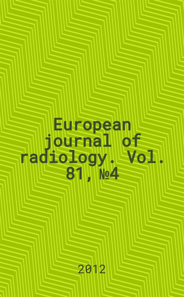 European journal of radiology. Vol. 81, № 4