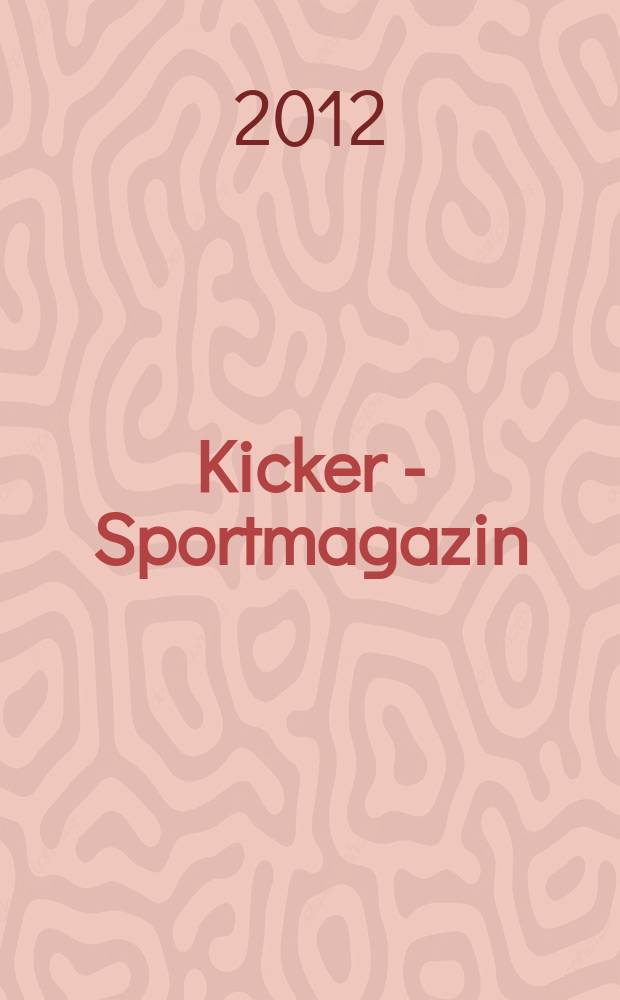 Kicker - Sportmagazin : Deutschlands grösste Sportzeitung. 2012, № 40