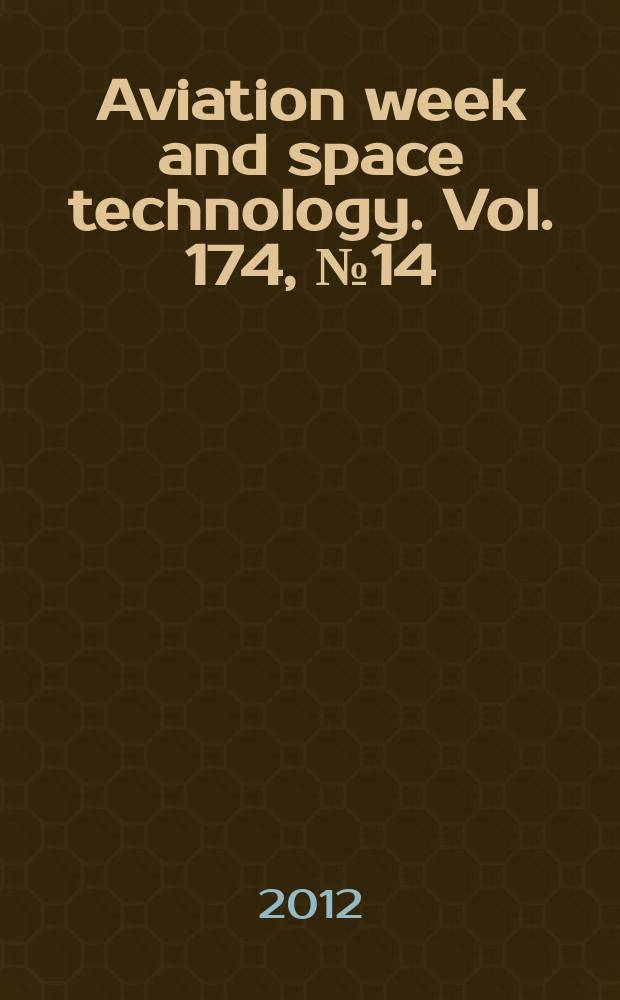 Aviation week and space technology. Vol. 174, № 14