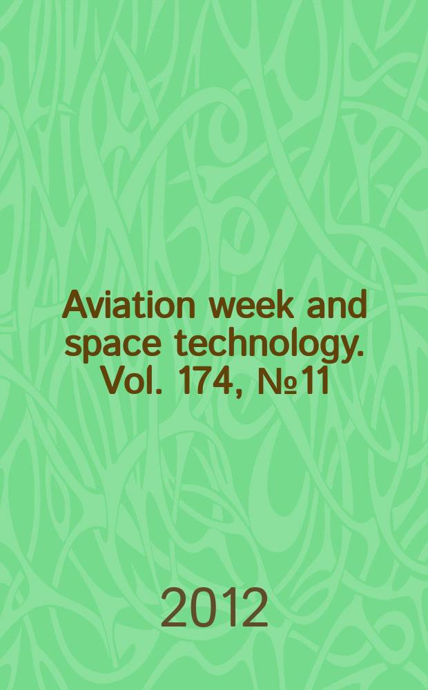 Aviation week and space technology. Vol. 174, № 11