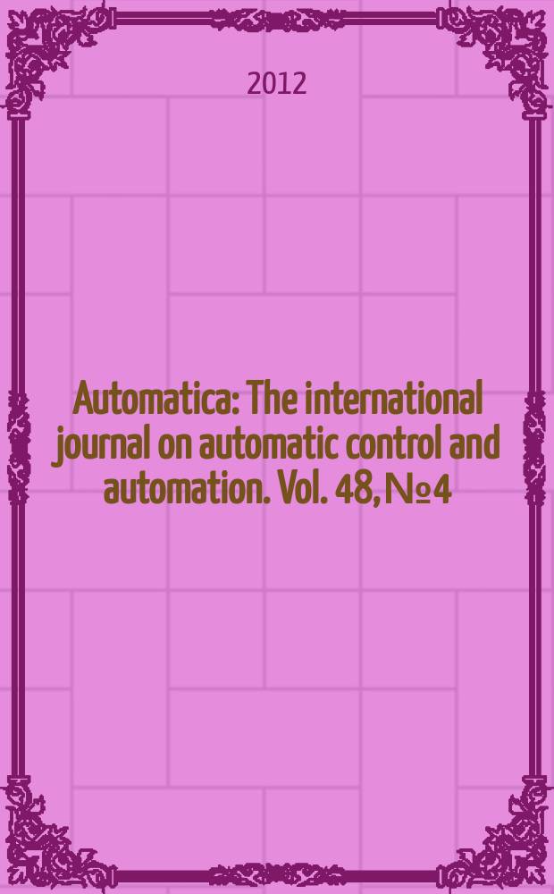 Automatica : The international journal on automatic control and automation. Vol. 48, № 4