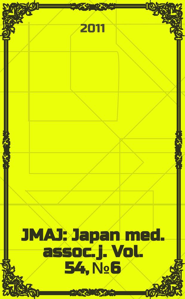 JMAJ : Japan med. assoc. j. Vol. 54, № 6