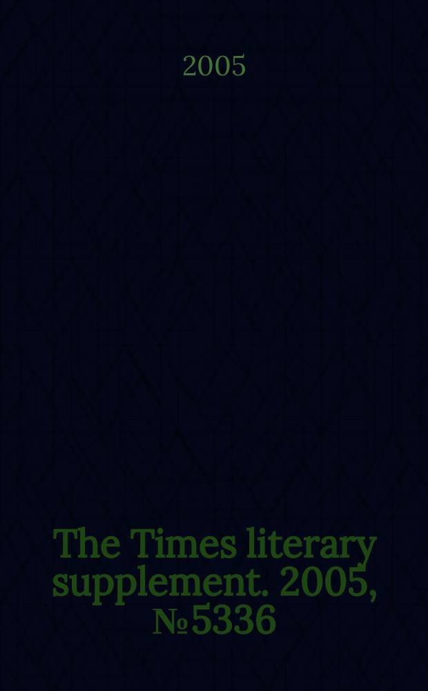 The Times literary supplement. 2005, № 5336