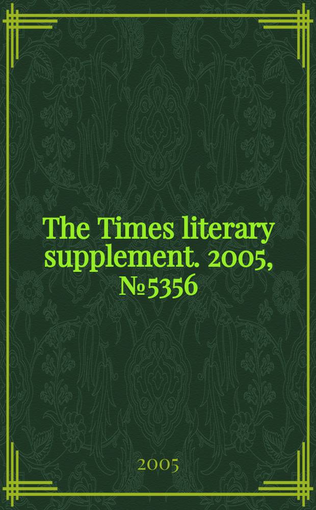 The Times literary supplement. 2005, № 5356