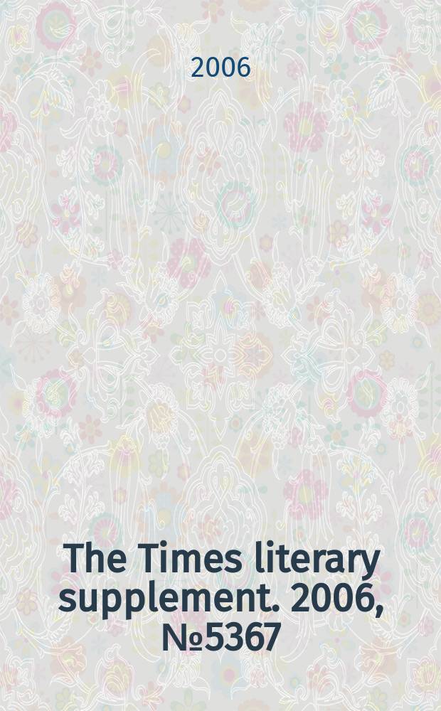 The Times literary supplement. 2006, № 5367