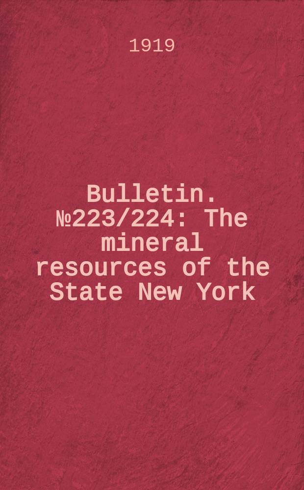 Bulletin. №223/224 : The mineral resources of the State New York