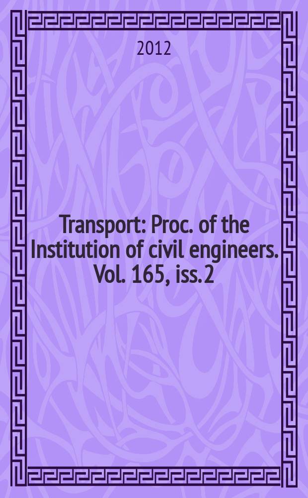 Transport : Proc. of the Institution of civil engineers. Vol. 165, iss. 2