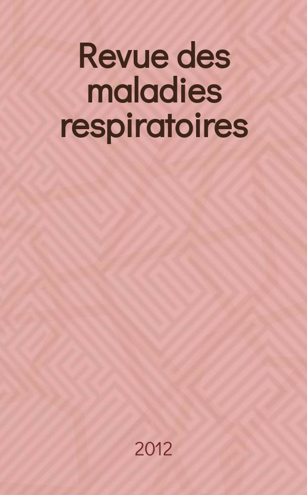 Revue des maladies respiratoires : Organe offic. de la Soc. de pneumologie de langue fr. Vol. 29, № 3