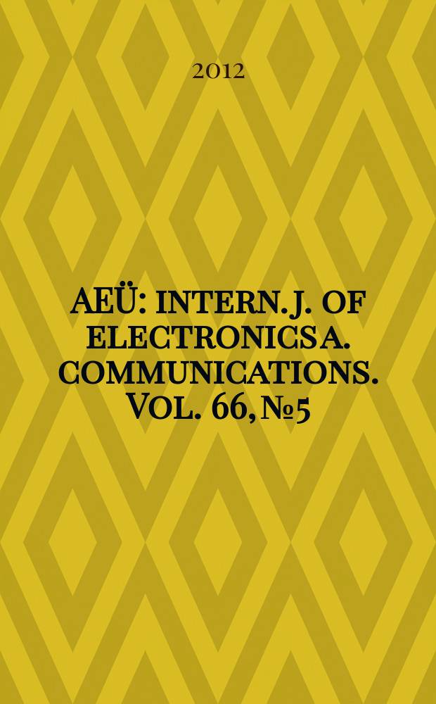 AEÜ : intern. j. of electronics a. communications. Vol. 66, № 5