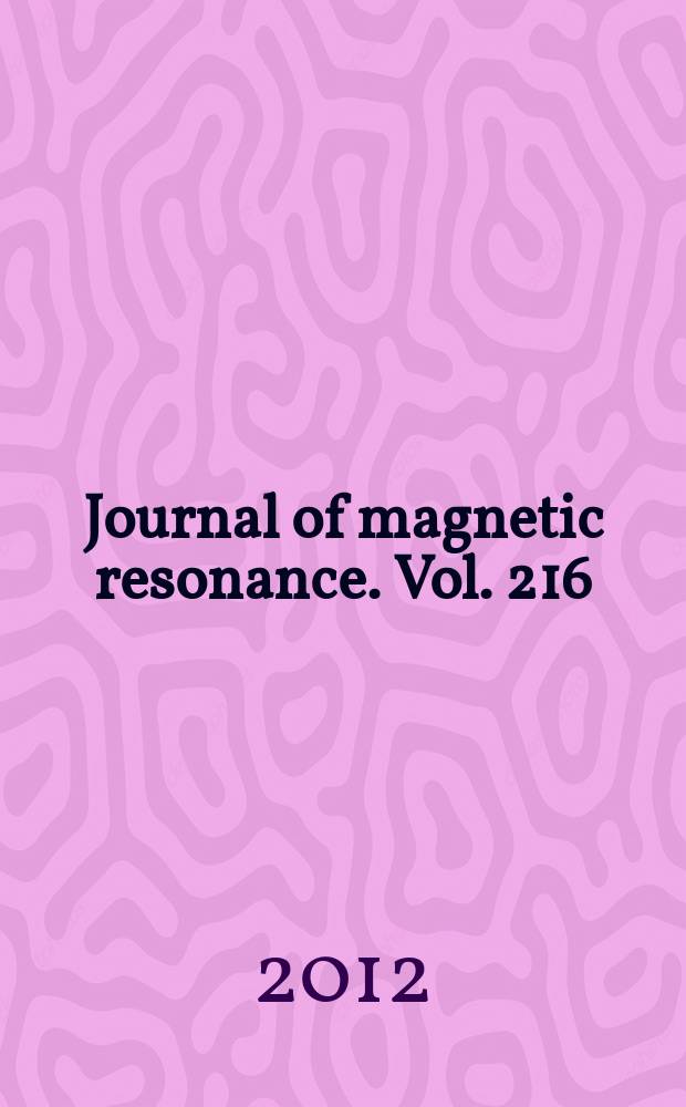 Journal of magnetic resonance. Vol. 216