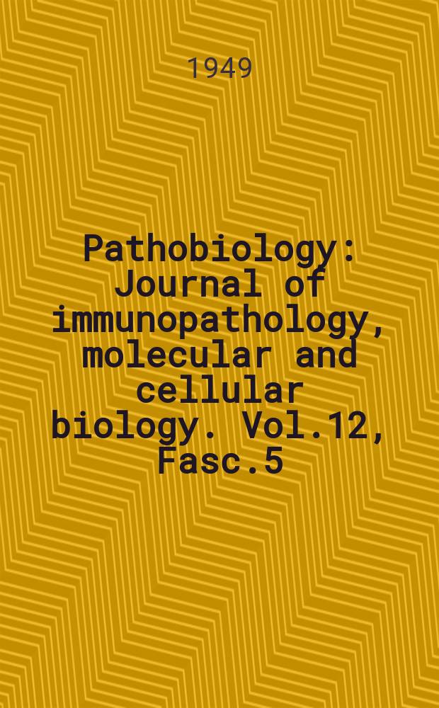 Pathobiology : Journal of immunopathology, molecular and cellular biology. Vol.12, Fasc.5