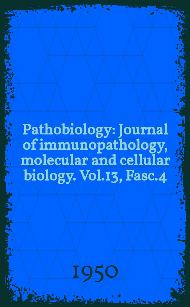 Pathobiology : Journal of immunopathology, molecular and cellular biology. Vol.13, Fasc.4