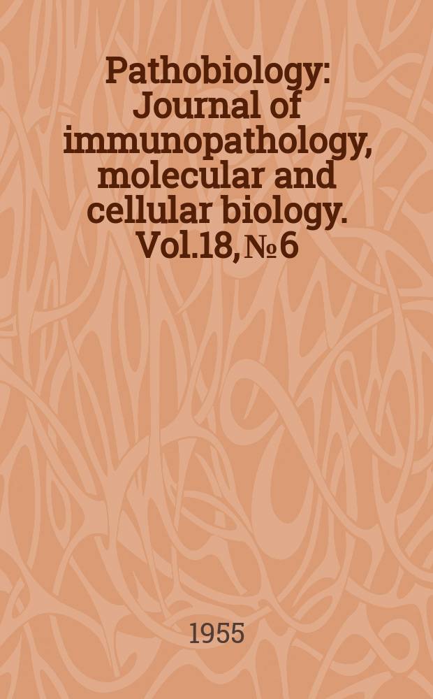Pathobiology : Journal of immunopathology, molecular and cellular biology. Vol.18, №6