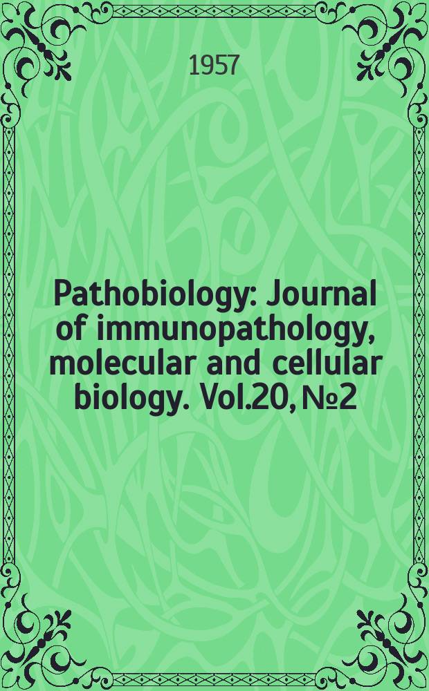Pathobiology : Journal of immunopathology, molecular and cellular biology. Vol.20, №2