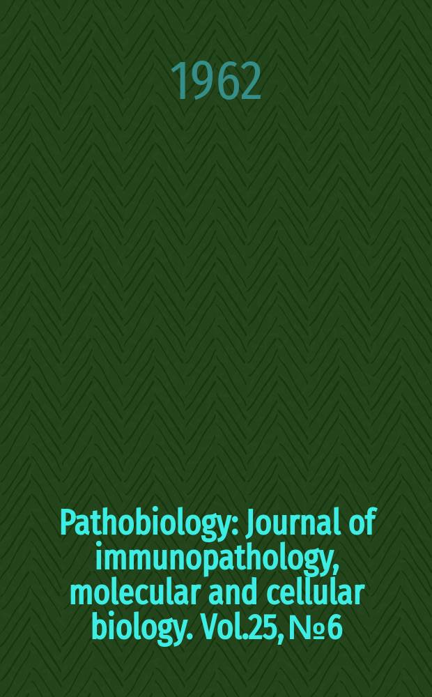 Pathobiology : Journal of immunopathology, molecular and cellular biology. Vol.25, №6