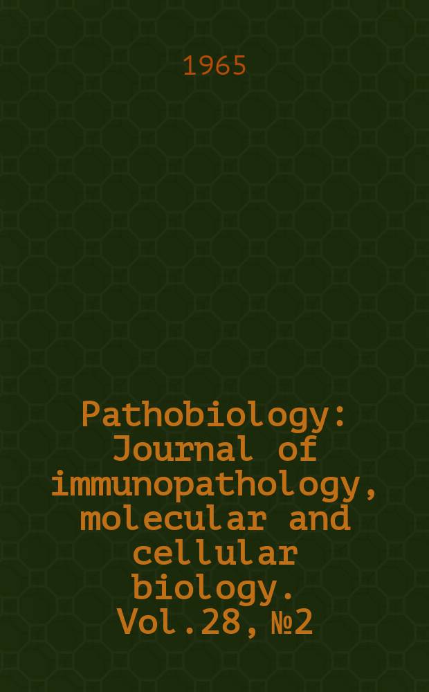Pathobiology : Journal of immunopathology, molecular and cellular biology. Vol.28, №2