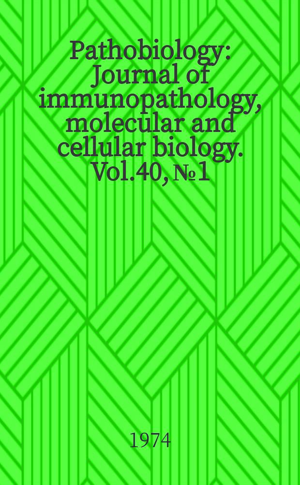 Pathobiology : Journal of immunopathology, molecular and cellular biology. Vol.40, №1