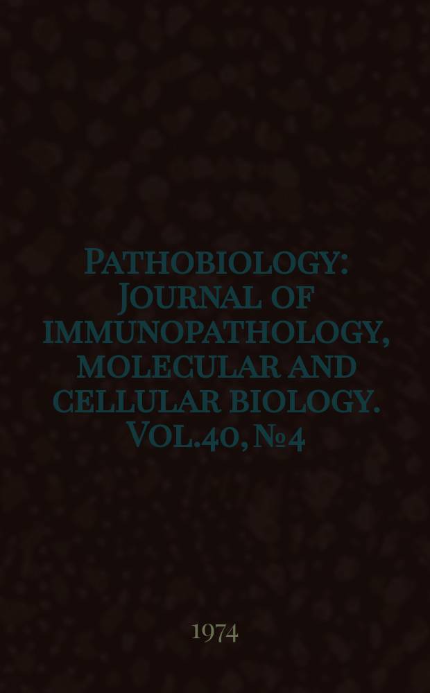 Pathobiology : Journal of immunopathology, molecular and cellular biology. Vol.40, №4